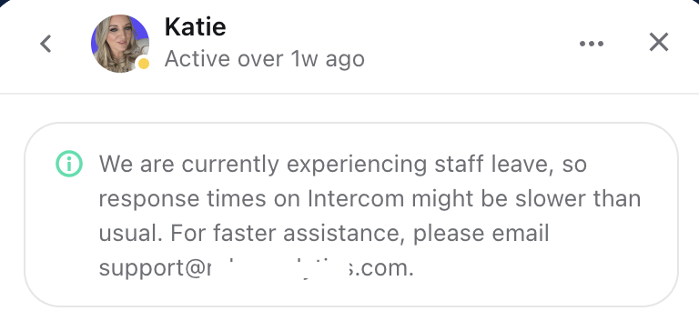 Intercom chat showing the assigned agent was last active over a week ago, with a staff-leave notice and an email fallback